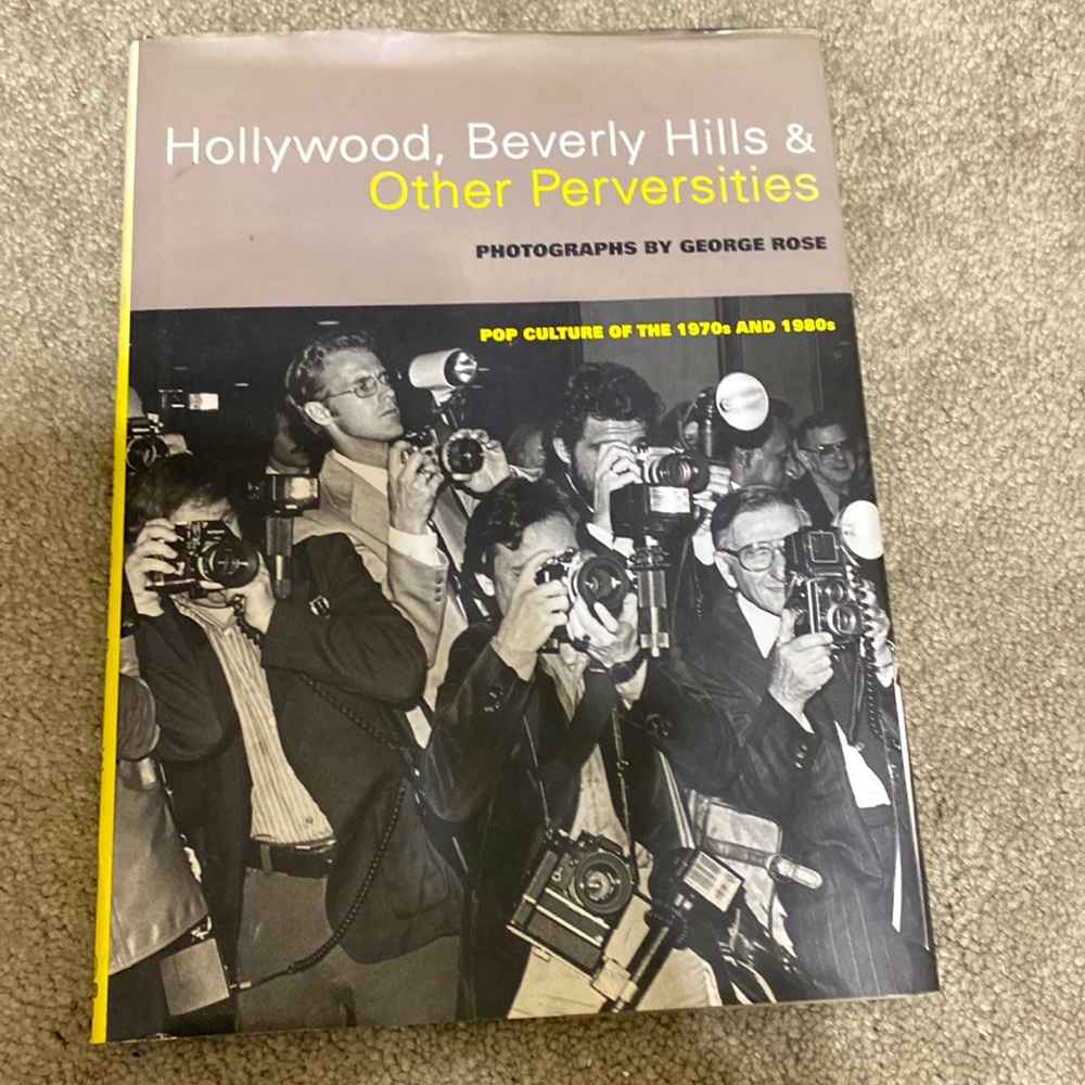 Hollywood, Beverly Hills & Other Perversities by George Rose